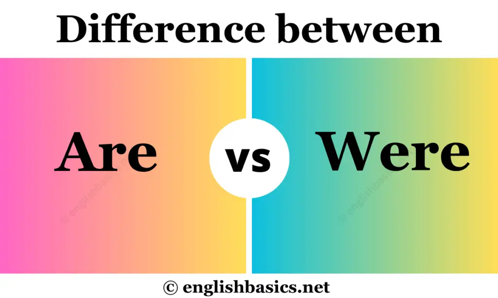 Are vs Were - What's the difference?