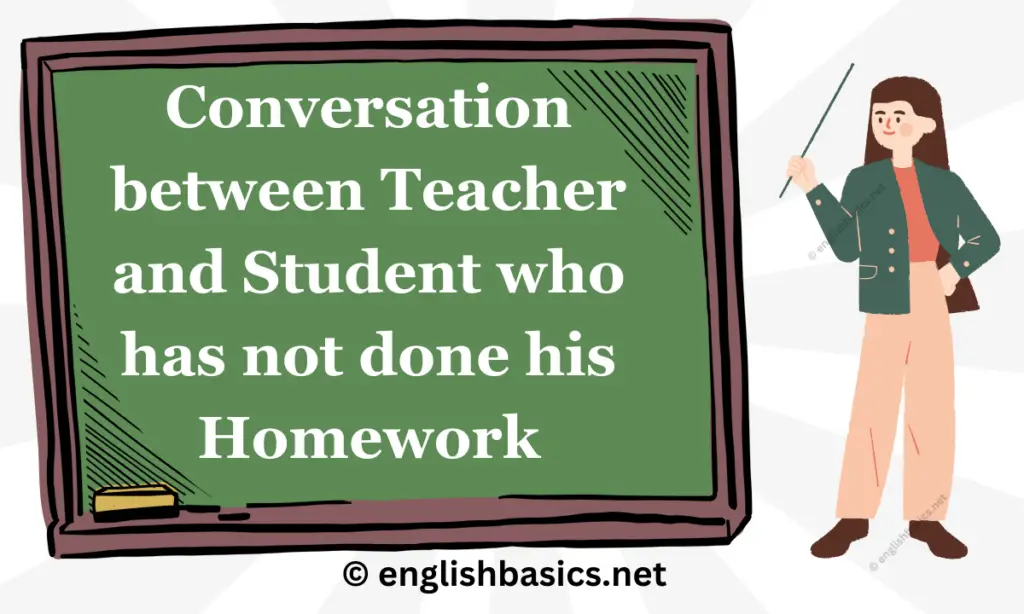 Conversation between teacher and student who has not done his homework