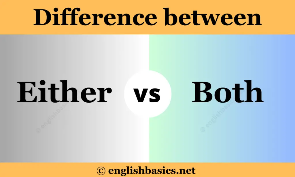 Either vs Both - What's the difference?
