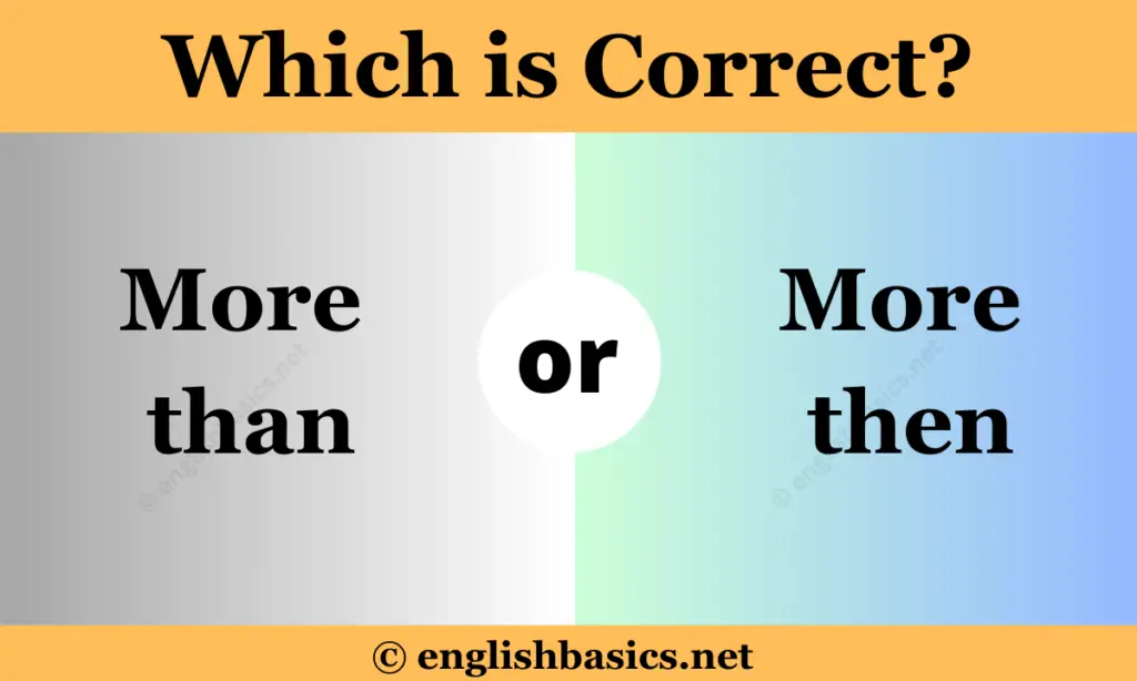 More than or More then - Which one is correct?