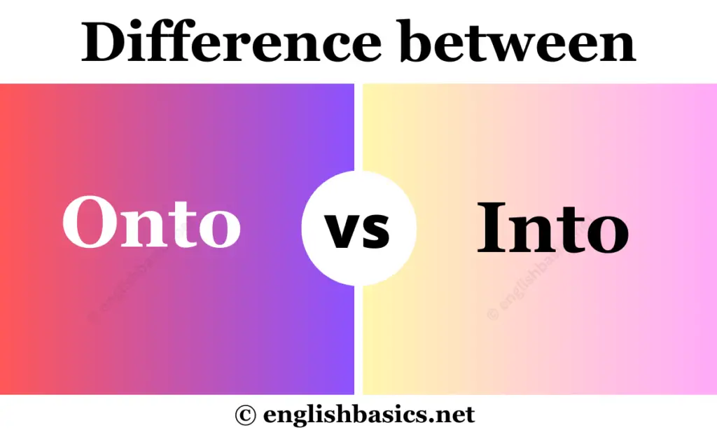 Onto vs Into - What's the difference?