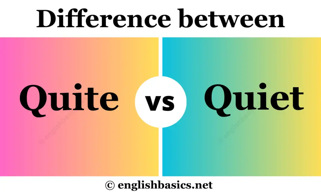 Quite vs Quiet - What's the difference?