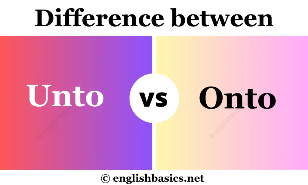 Unto vs Onto - What's the difference?