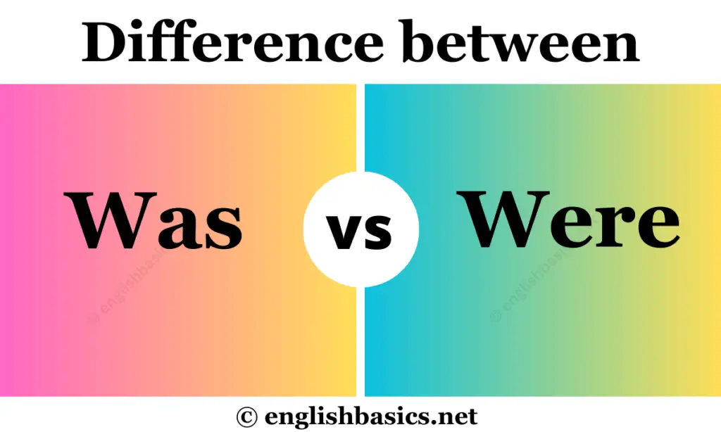 Was vs Were - What's the difference?