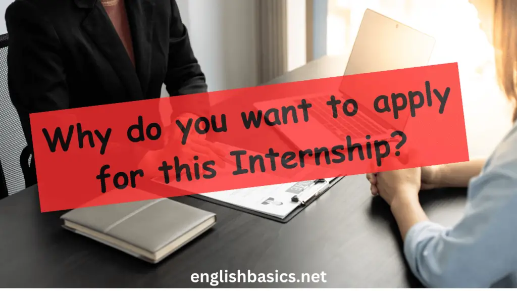 Why do you want to apply for this Internship?